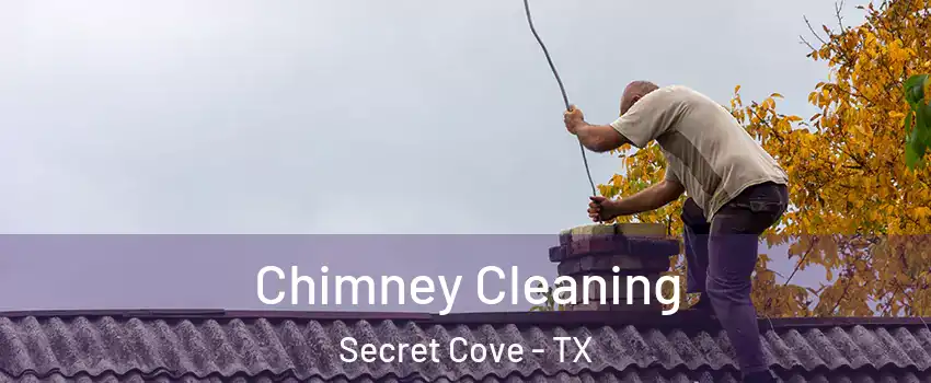 Chimney Cleaning Secret Cove - TX