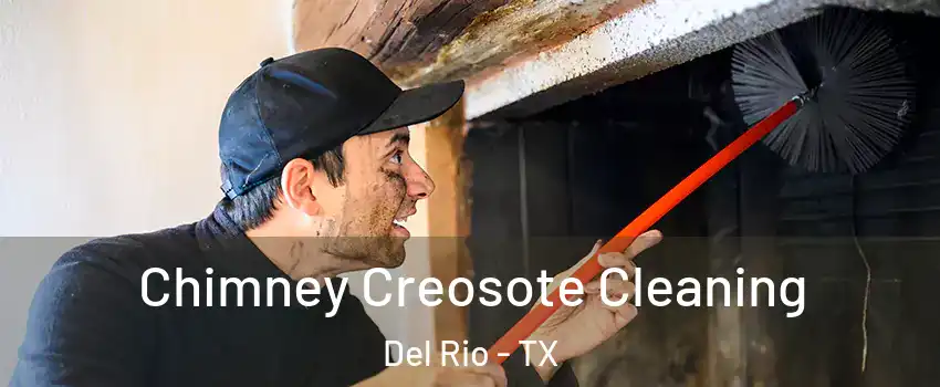 Chimney Creosote Cleaning Del Rio - TX