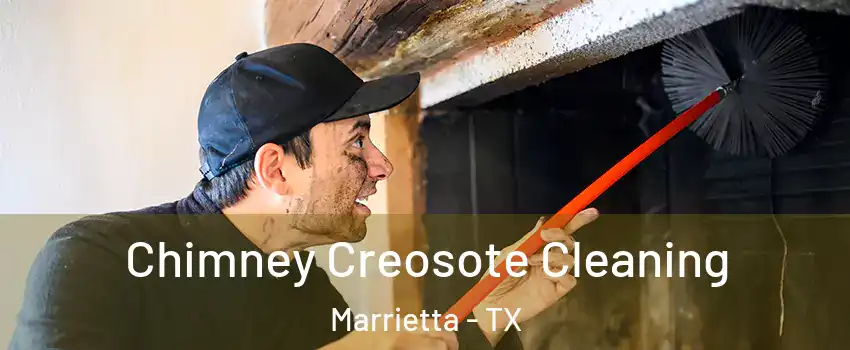 Chimney Creosote Cleaning Marrietta - TX