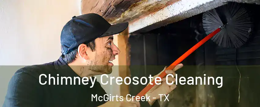 Chimney Creosote Cleaning McGirts Creek - TX