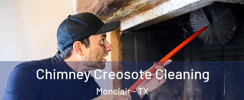 Chimney Creosote Cleaning Monclair - TX