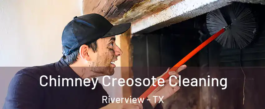Chimney Creosote Cleaning Riverview - TX