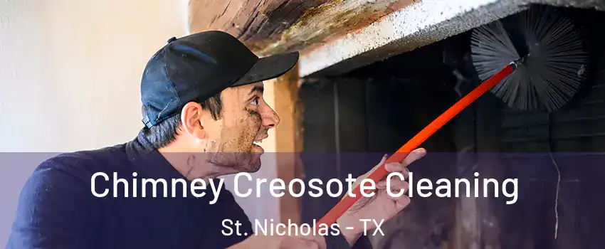 Chimney Creosote Cleaning St. Nicholas - TX