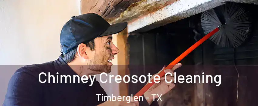 Chimney Creosote Cleaning Timberglen - TX
