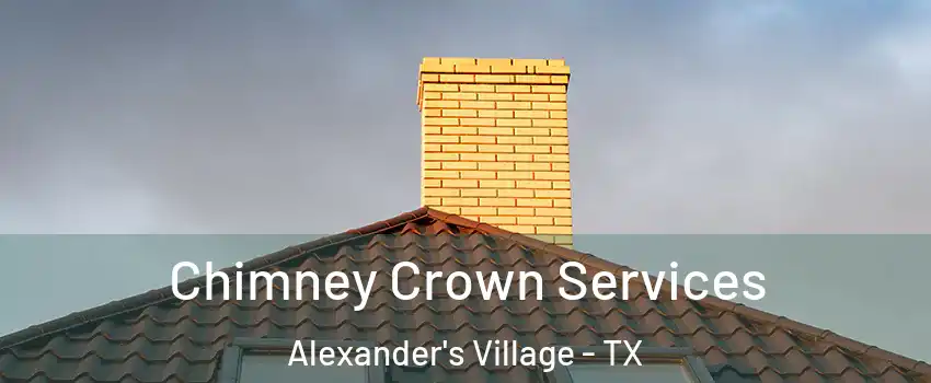Chimney Crown Services Alexander's Village - TX