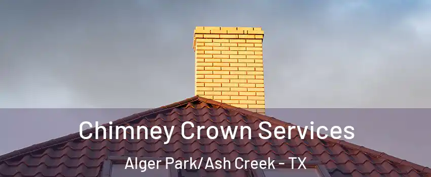 Chimney Crown Services Alger Park/Ash Creek - TX