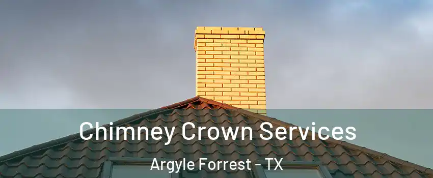 Chimney Crown Services Argyle Forrest - TX