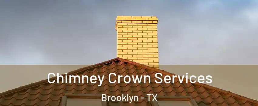 Chimney Crown Services Brooklyn - TX