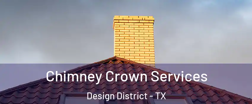 Chimney Crown Services Design District - TX