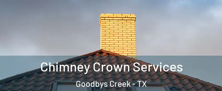Chimney Crown Services Goodbys Creek - TX