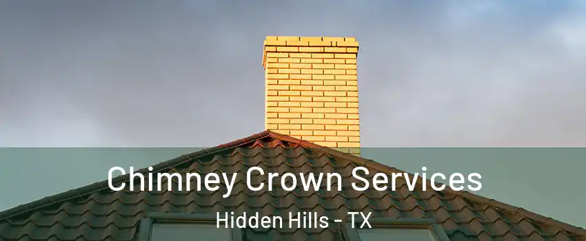 Chimney Crown Services Hidden Hills - TX