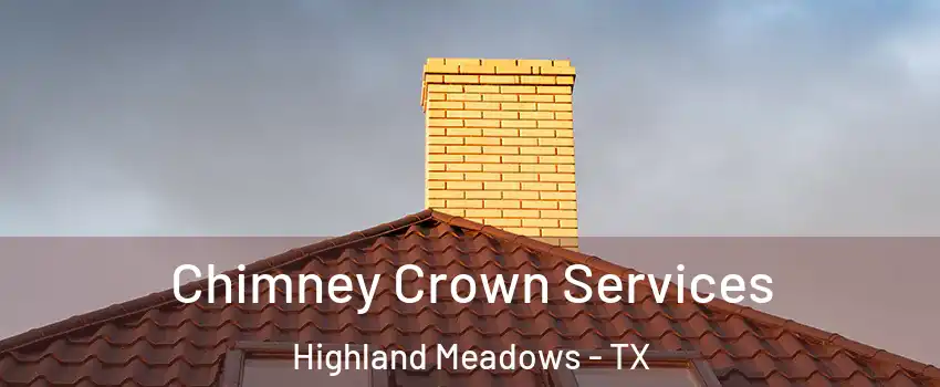 Chimney Crown Services Highland Meadows - TX