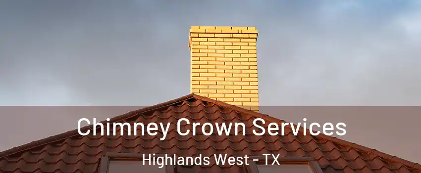 Chimney Crown Services Highlands West - TX