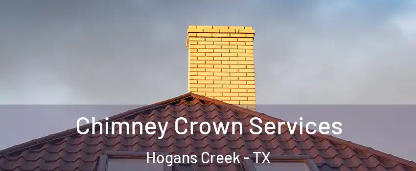 Chimney Crown Services Hogans Creek - TX