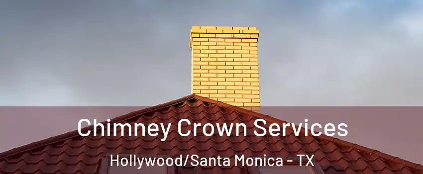 Chimney Crown Services Hollywood/Santa Monica - TX