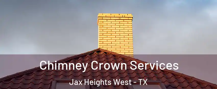 Chimney Crown Services Jax Heights West - TX