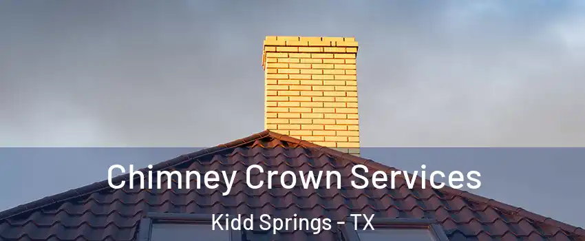 Chimney Crown Services Kidd Springs - TX