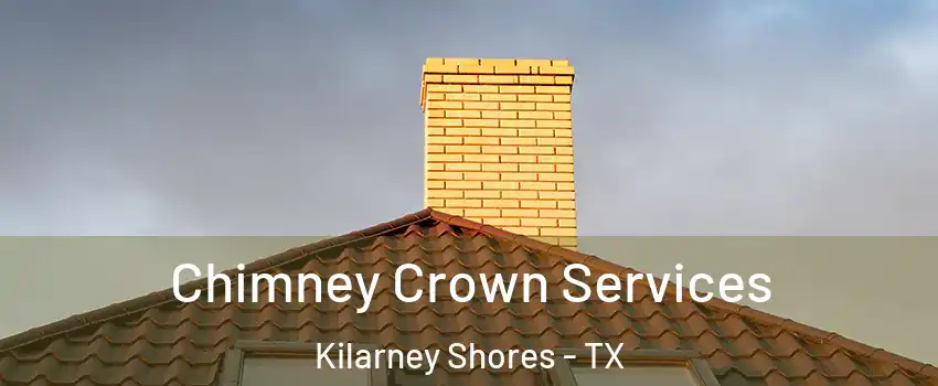 Chimney Crown Services Kilarney Shores - TX