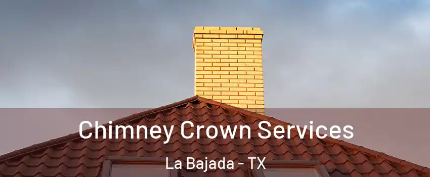 Chimney Crown Services La Bajada - TX