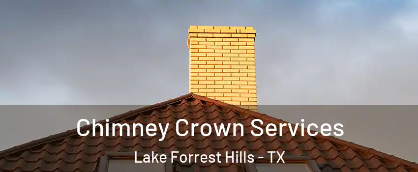 Chimney Crown Services Lake Forrest Hills - TX