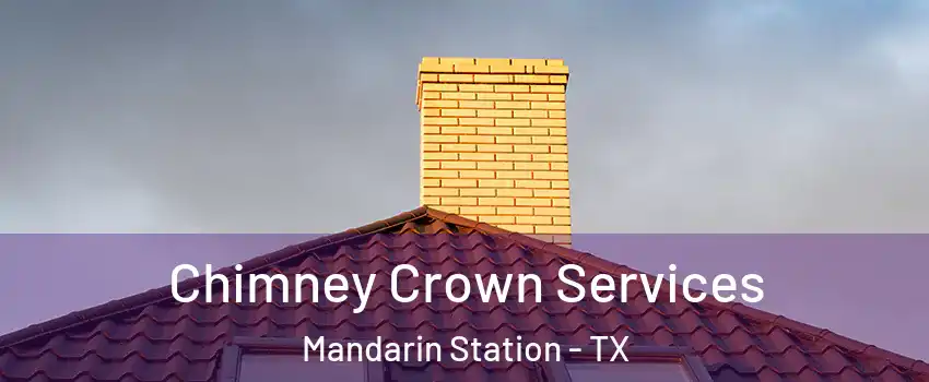 Chimney Crown Services Mandarin Station - TX