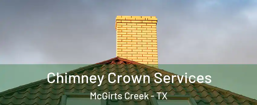 Chimney Crown Services McGirts Creek - TX