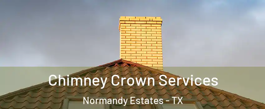 Chimney Crown Services Normandy Estates - TX