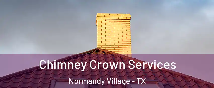 Chimney Crown Services Normandy Village - TX