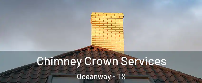 Chimney Crown Services Oceanway - TX