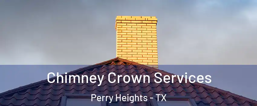 Chimney Crown Services Perry Heights - TX