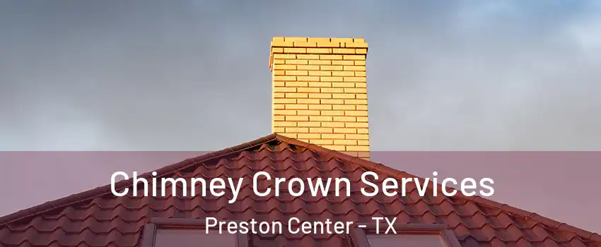 Chimney Crown Services Preston Center - TX