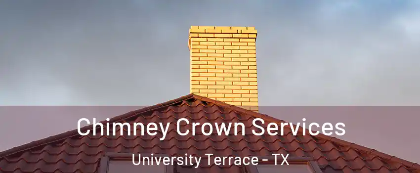 Chimney Crown Services University Terrace - TX
