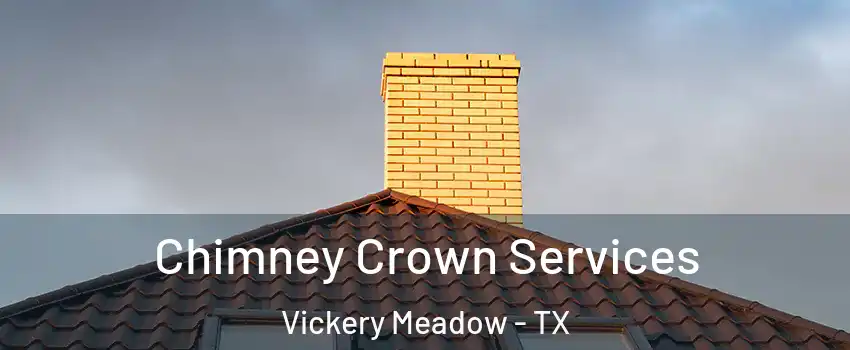 Chimney Crown Services Vickery Meadow - TX