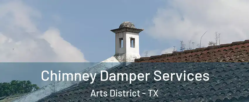 Chimney Damper Services Arts District - TX