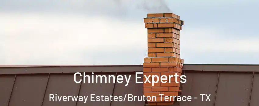 Chimney Experts Riverway Estates/Bruton Terrace - TX