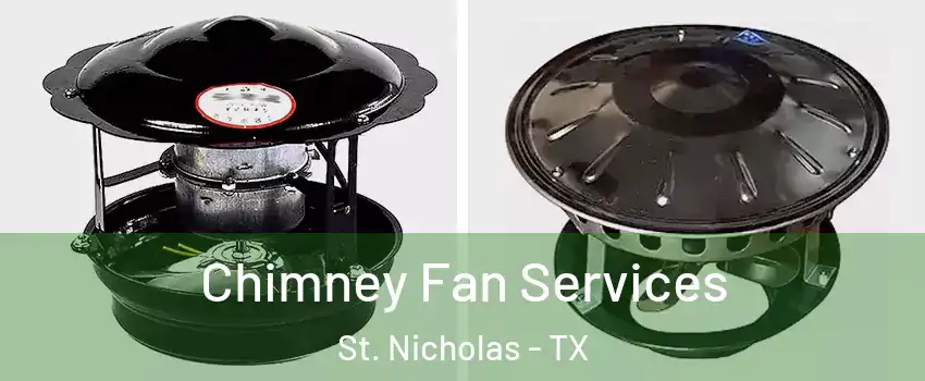 Chimney Fan Services St. Nicholas - TX