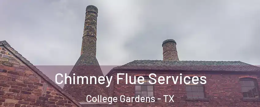 Chimney Flue Services College Gardens - TX