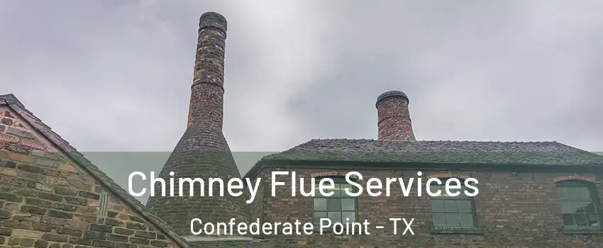 Chimney Flue Services Confederate Point - TX