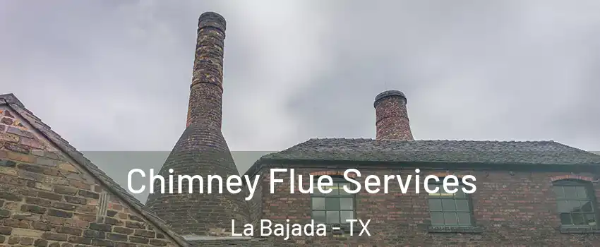 Chimney Flue Services La Bajada - TX