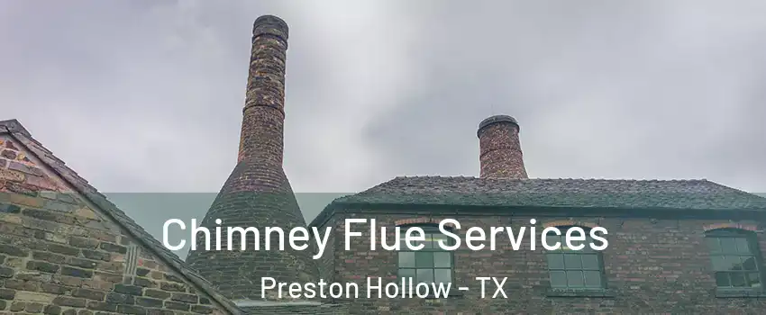 Chimney Flue Services Preston Hollow - TX