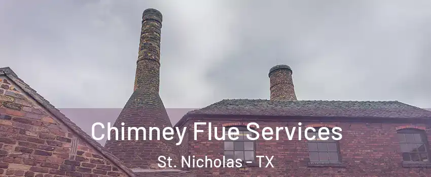 Chimney Flue Services St. Nicholas - TX