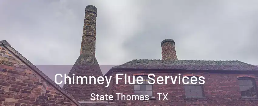 Chimney Flue Services State Thomas - TX