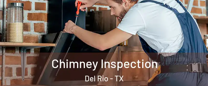 Chimney Inspection Del Rio - TX