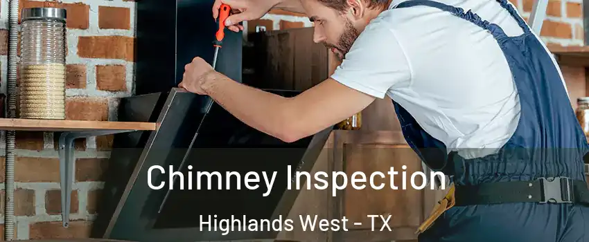 Chimney Inspection Highlands West - TX