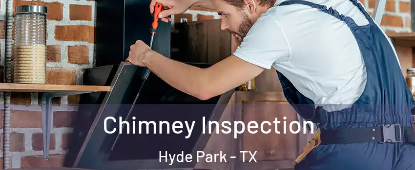 Chimney Inspection Hyde Park - TX