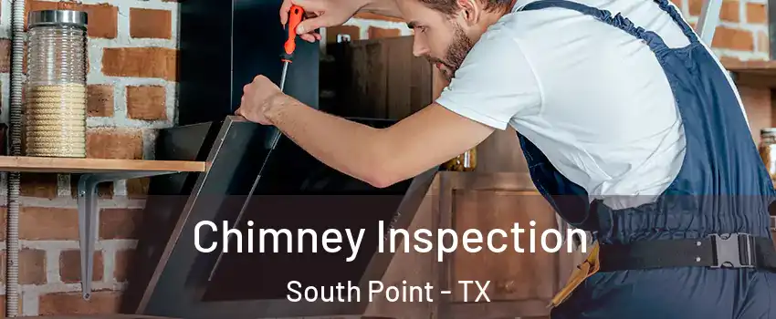 Chimney Inspection South Point - TX