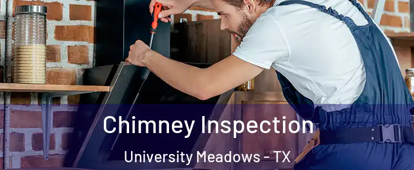 Chimney Inspection University Meadows - TX