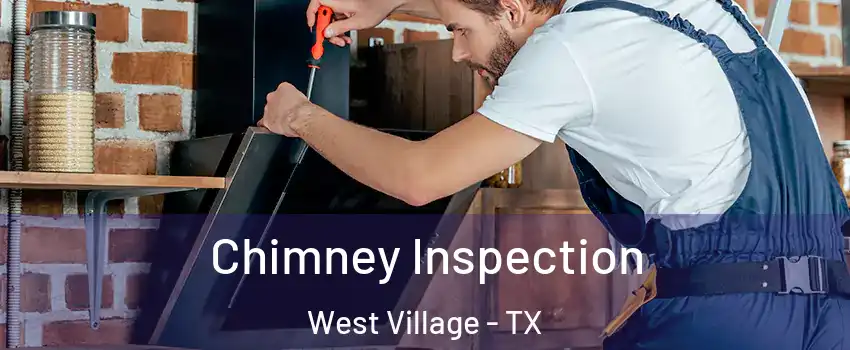 Chimney Inspection West Village - TX