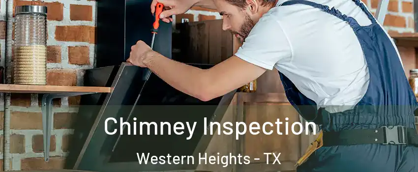 Chimney Inspection Western Heights - TX