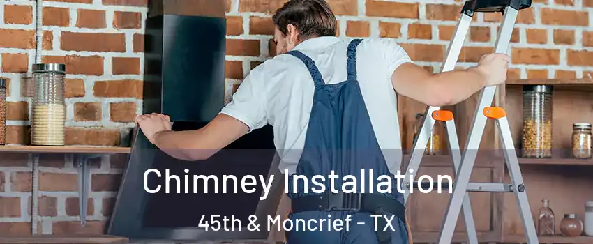 Chimney Installation 45th & Moncrief - TX